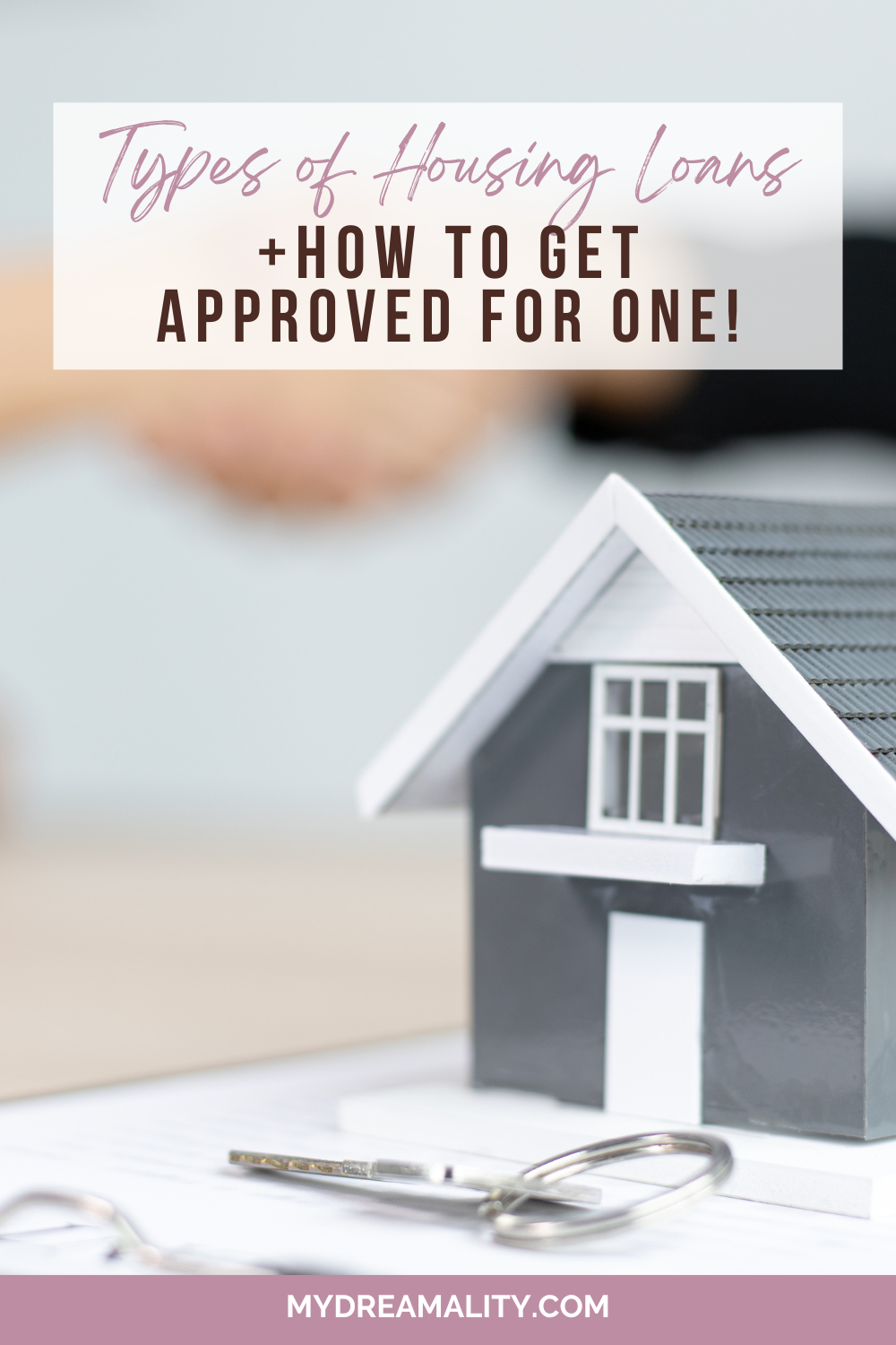 Types of housing loans and how to get approved for one